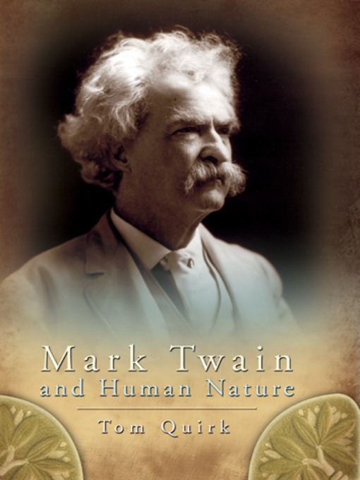 Title details for Mark Twain and Human Nature by Tom Quirk - Available